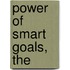 Power of Smart Goals, The