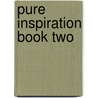 Pure Inspiration Book Two by Amanda Peet