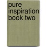 Pure Inspiration Book Two by Amanda Peet