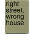 Right Street, Wrong House