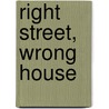 Right Street, Wrong House door Pender Mackie