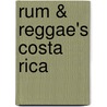 Rum & Reggae's Costa Rica by Jonathan Runge