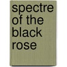 Spectre of the Black Rose door Voronica Whitney-Robinson