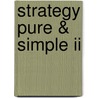 Strategy Pure & Simple Ii door Michel Robert