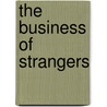 The Business of Strangers by Kylie Bryant