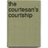 The Courtesan's Courtship