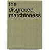 The Disgraced Marchioness door Anne Obrien