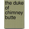 The Duke of Chimney Butte door George Washington Ogden