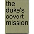 The Duke's Covert Mission