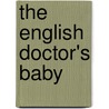 The English Doctor's Baby door Sarah Morgan