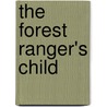 The Forest Ranger's Child by Leigh Bale