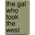 The Gal Who Took the West