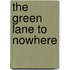 The Green Lane to Nowhere
