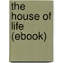 The House of Life (Ebook)