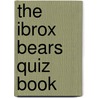 The Ibrox Bears Quiz Book door John Dt White