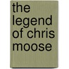 The Legend of Chris Moose door John Clark