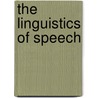 The Linguistics of Speech by William A. Kretzschmar Jr.
