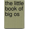 The Little Book of Big Os door Marcelle Perks