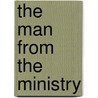 The Man from the Ministry by Mark Andrews