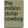 The Million Dollar Cowboy door Judith Lyons
