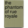 The Phantom of Rue Royale door Jean-Fran�ois Parot