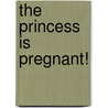 The Princess Is Pregnant! door Laurie Paige