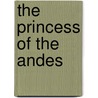 The Princess of the Andes door Victor J. Banis