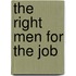 The Right Men for the Job