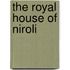 The Royal House Of Niroli