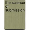 The Science of Submission door Justine Elyot