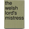 The Welsh Lord's Mistress by Margaret Moore