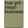 True Grit - Mean Business by Paramount Pictures