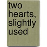 Two Hearts, Slightly Used door Dixie Browning