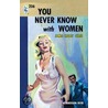 You Never Know with Women by James Hadley Chase