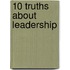10 Truths About Leadership