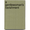 A Gentlewoman's Ravishment door Portia Da Costa