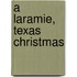 A Laramie, Texas Christmas