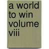 A World To Win Volume Viii door Upton Sinclair