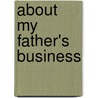 About My Father's Business door Lililan Beckwith