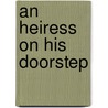 An Heiress on His Doorstep door Teresa Southwick
