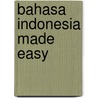 Bahasa Indonesia Made Easy door Haneef Khee (b.sc.) (hons)