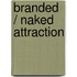 Branded / Naked Attraction