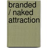Branded / Naked Attraction door Tori Carington
