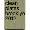 Clean Plates Brooklyn 2012 door Jared Koch