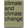 Climate and Climate Change by Britannica Educational Publishing