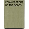 Conversations on the Porch door Beth Lindsay Templeton