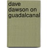 Dave Dawson on Guadalcanal door Robert Sydney Bowen