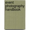 Event Photography Handbook door William B.B. Folsom