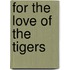 For the Love of the Tigers