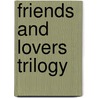 Friends and Lovers Trilogy by Beth Ciotta